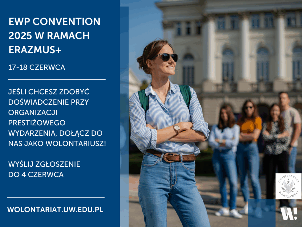 Grafika promująca nabór wolontariuszy na EWP Convention ze zdjęciem uśmiechniętej studentki w okularach przeciwsłonecznych na tle grupy innych osób oraz budynku Starego BUWu na Kampusie Głównym UW. Informacje z grafiki znajdują się w treści ogłoszenia.