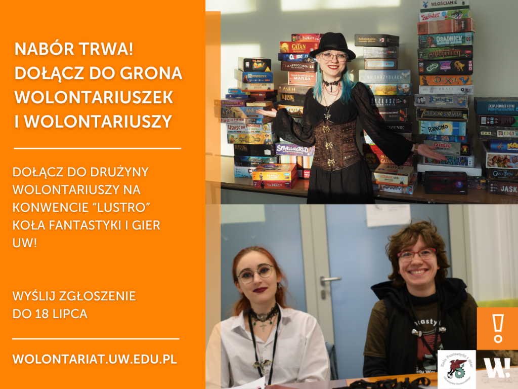 Grafika promująca nabór wolontariuszy na Konwent Lustro. Jedno zdjęcie prezentuje uśmiechniętą studentkę w stroju w stylu steam punk na tle planszówek, drugie uśmiechniętą studentkę i studenta w trakcie wolontariatu na rejestracji wydarzenia. Informacje z grafiki znajdują się w treści ogłoszenia.